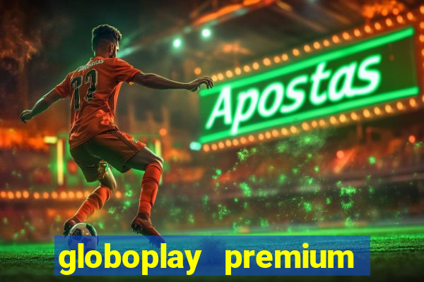 globoplay premium mod apk